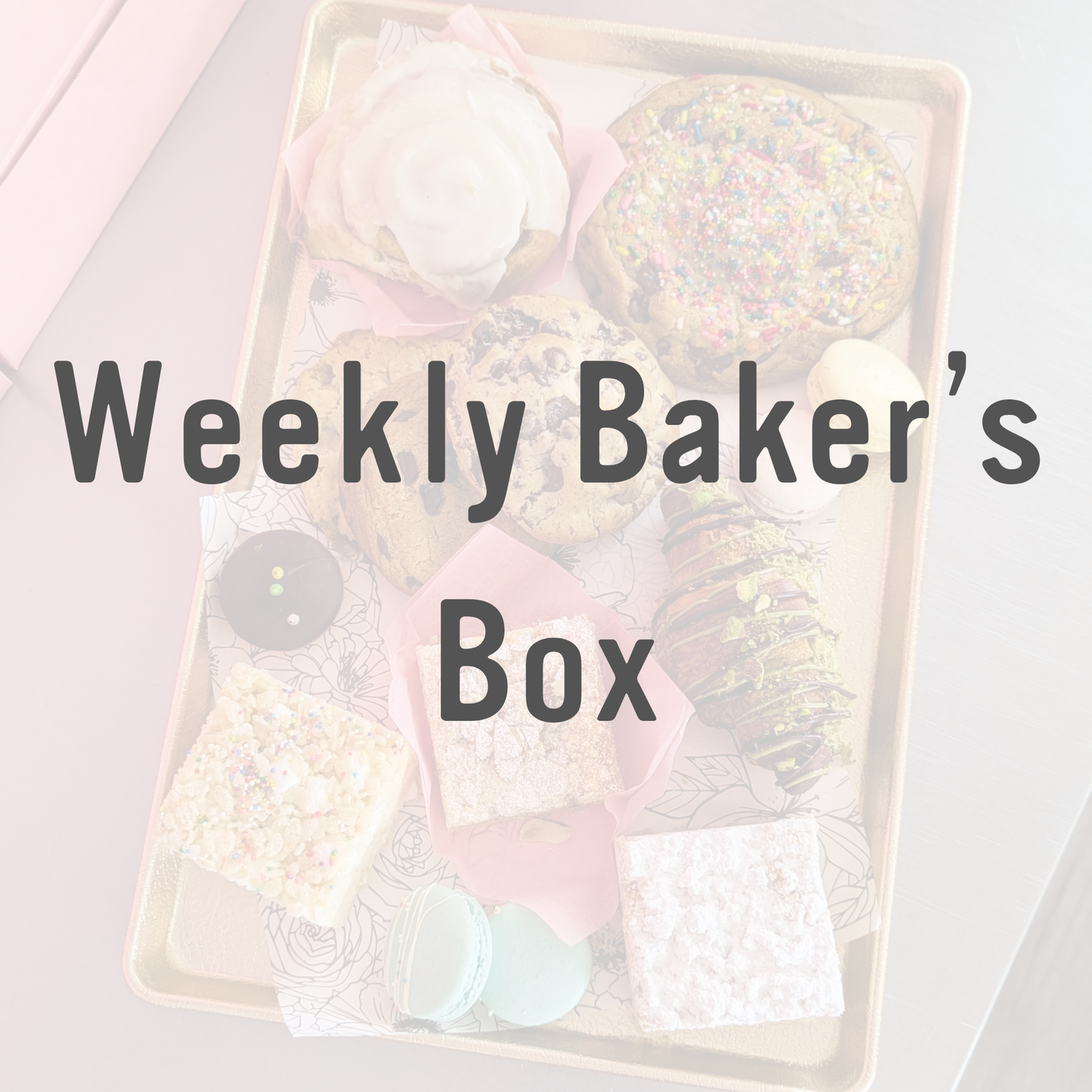 Weekly Baker's Boxes